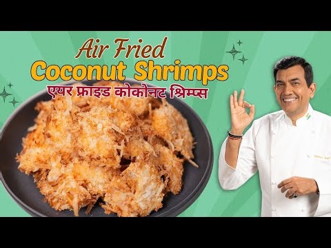 Air Fried Coconut Shrimps | Wonderchef Airfryer Recipes | Sanjeev Kapoor Khazana
