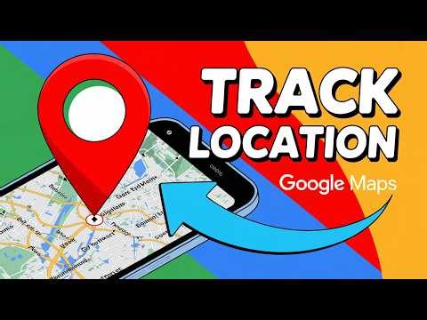 How to Track Someone’s Location by Phone Number Using Google Maps