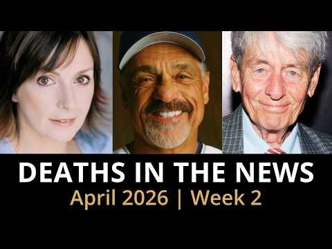 Who Died This Week | April 2026 #2 Celebrity Deaths & More