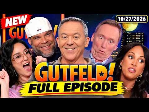 Greg Gutfeld Show 10/27/26 FULL EPISODES TODAY - Fox News October 27, 2026