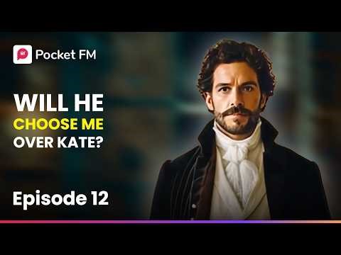 Ep 12 | Will He Choose Me Over Kate? | The Duke's Masked Bride | Pocket FM