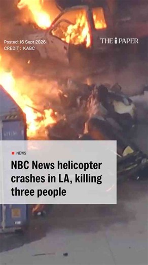 NBC News helicopter crashes in LA killing three people