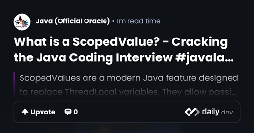 What is a ScopedValue? - Cracking the Java Coding Interview #javalanguage #javacoding #javatips | daily.dev