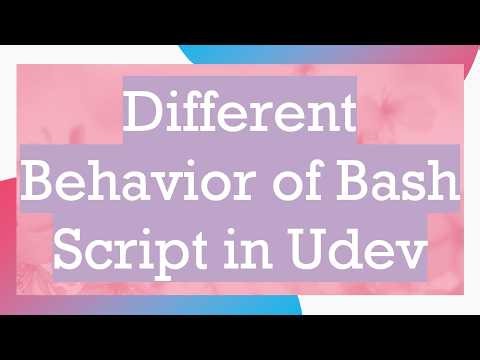 Different Behavior of Bash Script in Udev