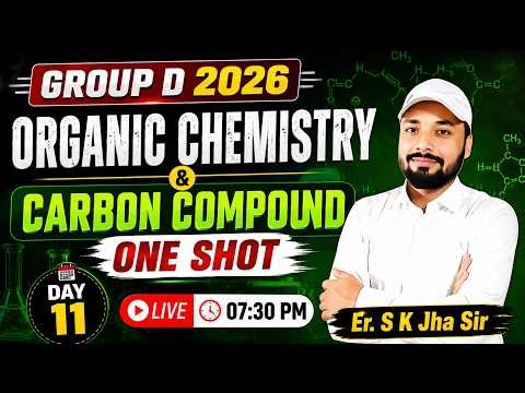 Group D Science 2026 |🔥Complete Organic Chemistry & Carbon Compound🎯 One Shot | Er. S K Jha sir