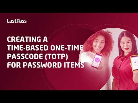Creating a time-based one-time passcode (TOTP) for LastPass password items