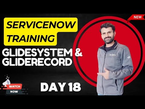 ServiceNow(Admin + Development) Training Batch 2 | GlideSystem | GlideRecord | Day 18