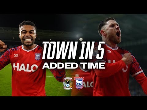 TOWN IN FIVE ADDED TIME | COVENTRY (A)