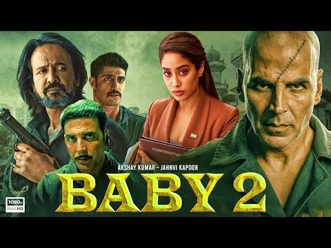 BABY 2 (Full Movie) Akshay Kumar, Jahnvi Kapoor, Anupam | Latest Bollywood Full Action Movie 2025
