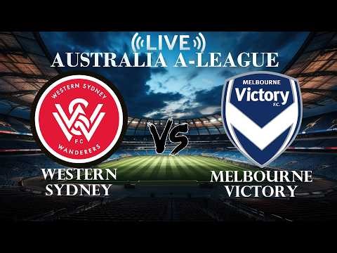 🔴Western Sydney VS Melbourne Victory | Australia A-League | Live Score