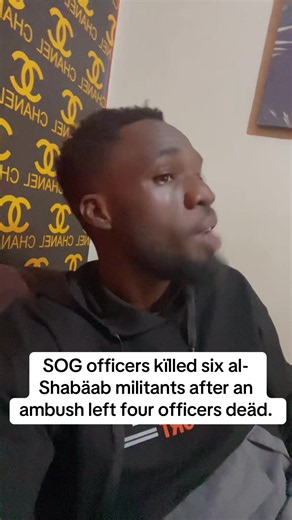 SOG officers killed six al-Shabaab militants after an ambush left four officers dead.