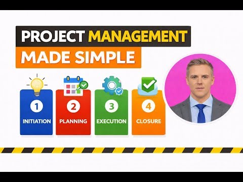 Project Management Made Simple: The 4-Phase Life Cycle