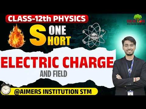 01 Electric Charge & Field | One Shot | Class 12th Physics & CUTE 2026