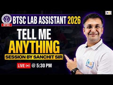 ✨ Tell me anything session by Sanchit sir | BTSC Lab Assistant |🔥LIVE on KnowledgeGate | ⏰ 5:30 PM