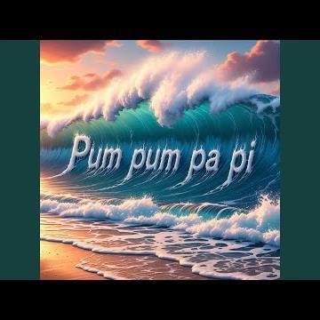 Pum pum pa pi