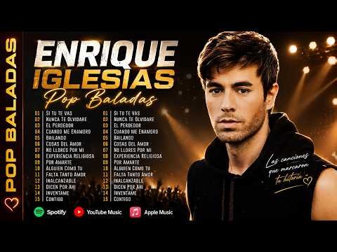 Enrique Iglesias Mix Exitos Romanticos - Las Mejores Baladas Romanticas De Enrique Iglesias