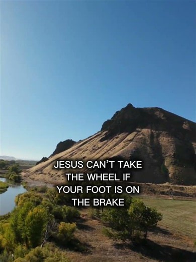 🙏 Jesus Can’t Take the Wheel With Your Foot on the Brake