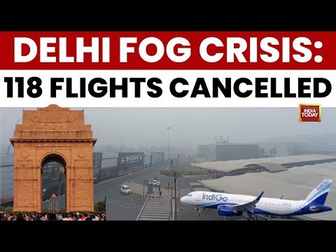 Delhi Fog Crisis: 118 Flights Cancelled as Visibility Drops; Air India & IndiGo Issue Advisories