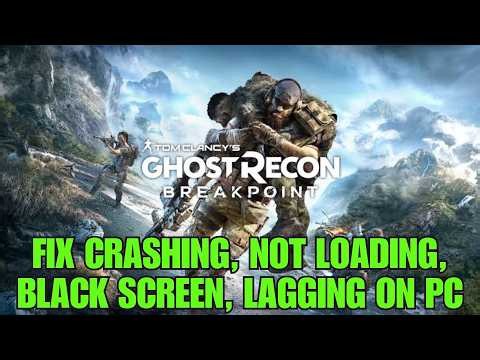 Fix Tom Clancy's Ghost Recon Breakpoint Crashing, Not Loading, Lagging, Black Screen Error On PC