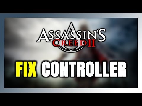 How to FIX Assassin's Creed 2 Controller/Gamepad Not Working on PC