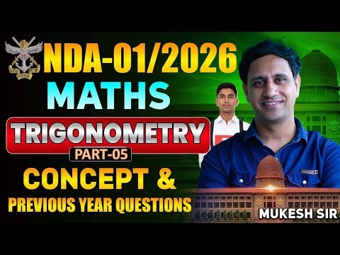 NDA 01/2026 Maths | Trigonometry Part-5 | Full Concepts & Previous Year Questions | By Mukesh Sir