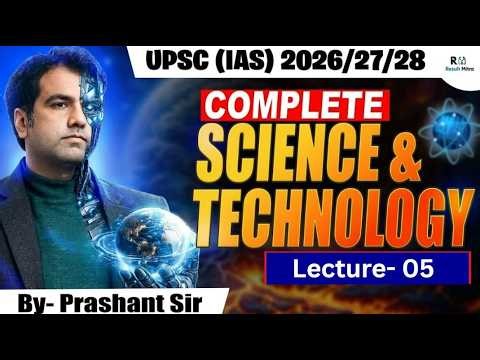 Science and Technology for UPSC 2026 || PART-05 || Complete Introduction by Prashant Sir