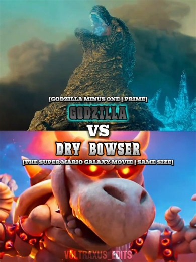 Godzilla VS Dry Bowser (Same Size)