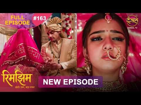 Rimjhim - Choti Umar Bada Safar | Full Episode 163 | 27 March 2026 | Full HD #Newepisode | Dangal TV