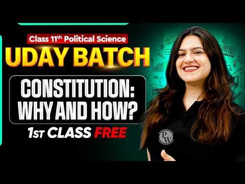 Constitution: Why and How? |Class 11 Political Science Chapter 1 | UDAY Humanities 2027 1 Free Class