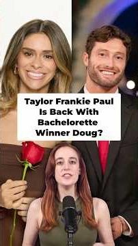 Taylor Frankie Paul is Back with Her Bachelorette Winner Doug Mason?