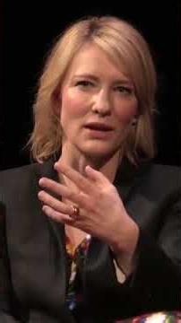 Learn about acting - Cate Blanchett.