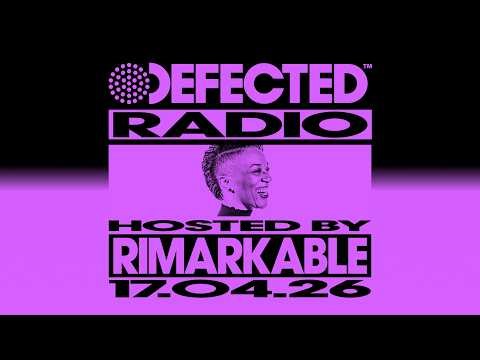 Defected Radio Show Hosted by Rimarkable 17.04.26
