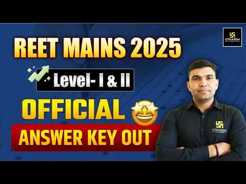 REET MAINS 2025 Answer key Out I REET MAINS Level I & II Answer Key Out I REET MAINS Big Update