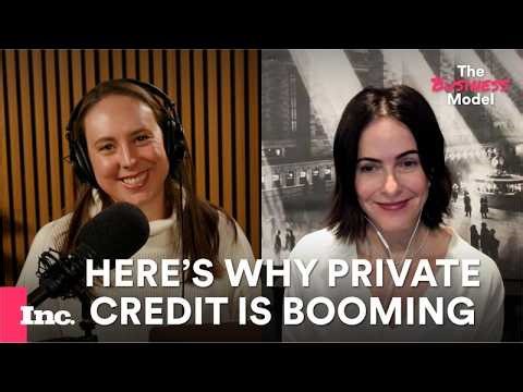 1 Smart Business Story: Here’s Why Private Credit Is Booming | Inc.