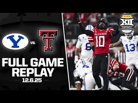 BYU vs. Texas Tech Full Game Replay (12.6.25) | 2025 Edward Jones Big 12 Football Championship