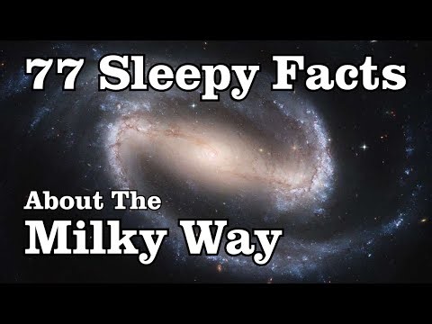 77 Facts About The Milky Way Galaxy — Fall Asleep to Astronomy