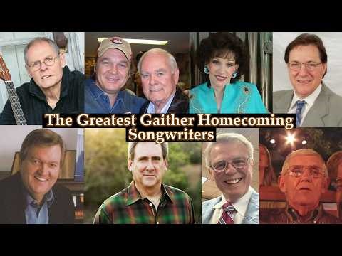 The Greatest Gaither Homecoming Songwriters | Lyrics That Touch the Soul and Point to Heaven