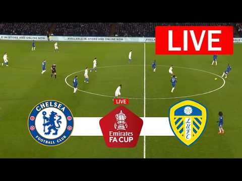 Chelsea vs Leeds United LIVE | FA Cup 2026 | Match LIVE Today Full Match