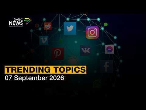 Top trending topics | 07 September 2026