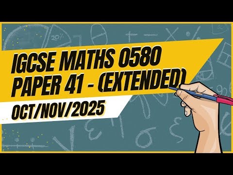 IGCSE Math Extended Paper 41 Solution | 0580 | Oct/Nov 2025