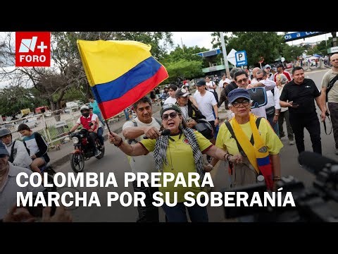Convocan en Colombia a Marcha en Defensa de Soberanía Nacional - N+ Foro