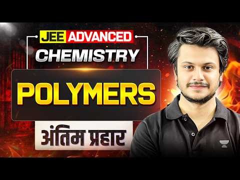 Complete Polymers Explained🔥| JEE Advanced 2026