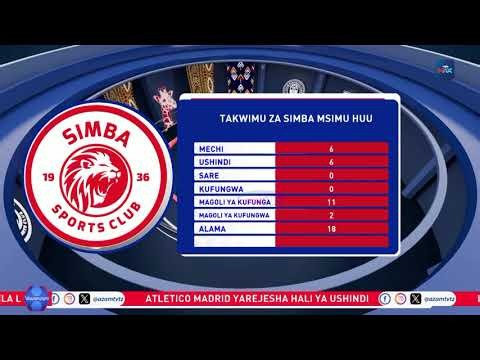 UCHAMBUZI WA MCHEZO SIMBA VS AZAM FC.