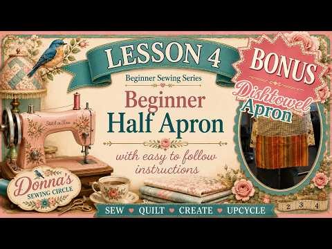 Beginner Sewing Lesson 4 of 6: BONUS: DIY Easy Dishtowel Half Apron with 2 pockets tutorial