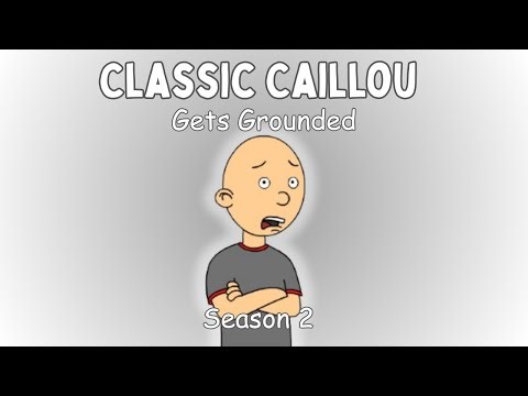 Classic Caillou Gets Grounded - Season 2 - Full Season