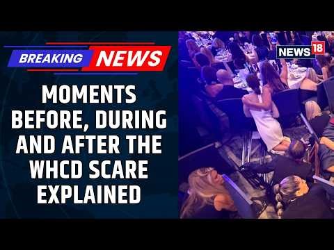 Full Timeline of White House Correspondents' Dinner Shooting: Panic, Evacuation & Take Down | News18