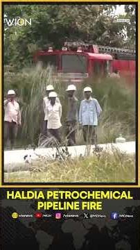 Fire Erupts At Haldia Petrochemicals Pipeline In West Bengal | WION Shorts