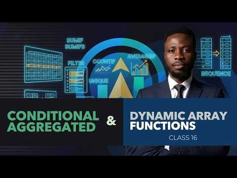📊 FUNDAMENTALS OF EXCEL | Conditional aggregated and Dynamic array functions | CLASS 16