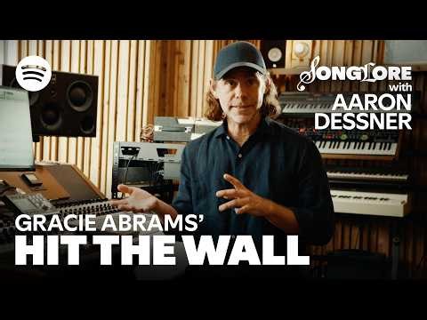 Aaron Dessner breaks down Gracie Abrams' "Hit the Wall" | Spotify Songlore