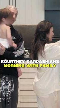 Kourtney Kardashians Morning With Family #kourtneykardashian #travisbarker #thekardashian